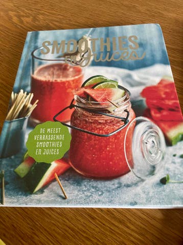Smoothies en Juices: De meest verrassende smoothies en juice