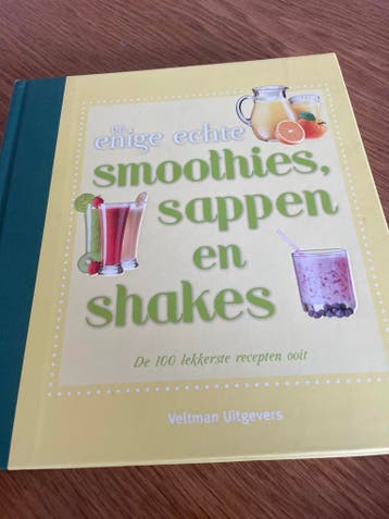 De enige echte smoothies, sappen en shakes