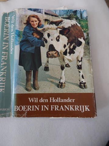 Boerin in Frankrijk - Wil den Hollander