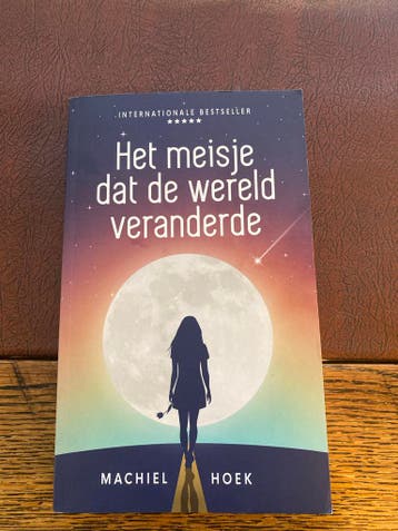 Het meisje dat de wereld veranderde - Machiel Hoek