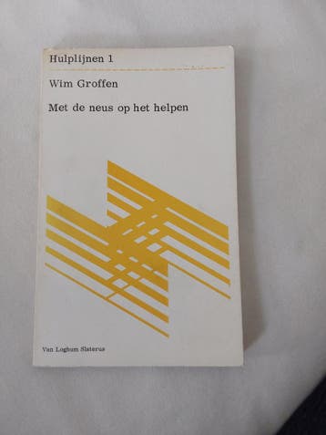 Hulplijnen 1: Met de neus op het helpen - Wim Groffen
