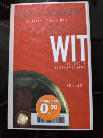Ted Dekker - Wit: De Grote Achtervolging (De Cirkel Boek 3)