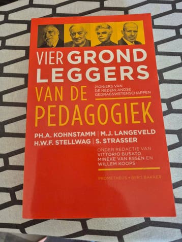 Vier Grondleggers van de Pedagogiek - Gedragswetenschappen