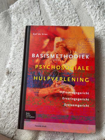 Basismethodiek Psychosociale Hulpverlening - S. de Vries