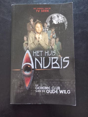 Het Huis Anubis: De Geheime Club van de Oude Wilg