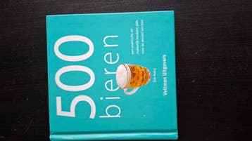500 Bieren: Praktische Gids over de Wereld van Bier