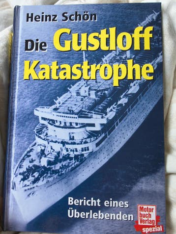 Die Gustloff Katastrophe - Bericht eines Uberlebenden