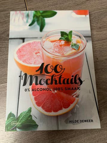 100 Mocktails: 0% Alcohol 100% Smaak - Hilde Deweer