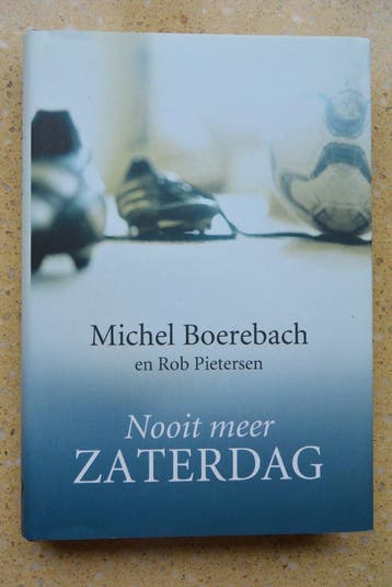 Nooit meer zaterdag Michel Boerebach en Rob Pietsersen