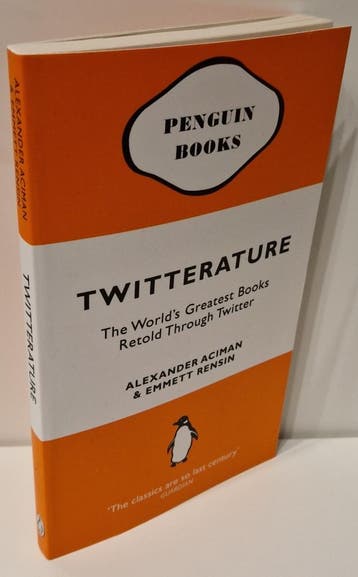 Twitterature - World Greatest Books Retold Through Twitter