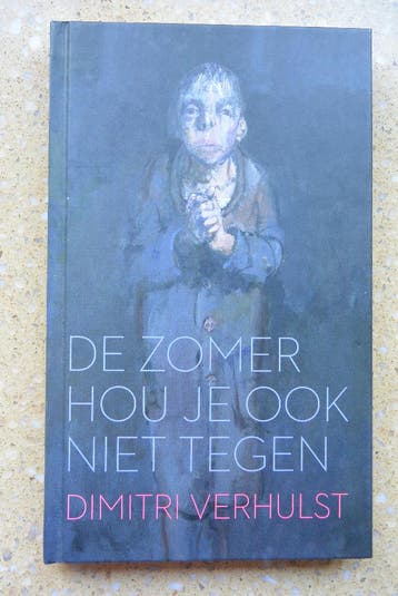 De zomer hou je ook niet tegen Dimitri Verhulst Boekenweek