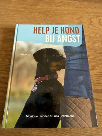 Help je hond bij angst - Monique Bladder & Erica Bokelmann