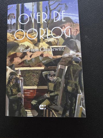 Carl von Clausewitz - Over de oorlog