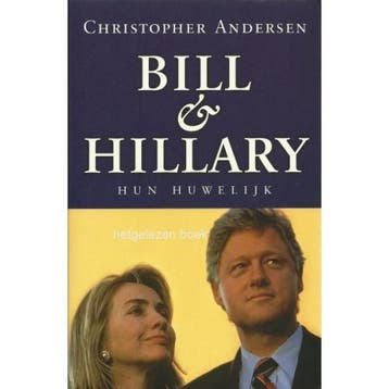 Bill & Hillary hun huwelijk Auteur:C.Andersen 9789024534357