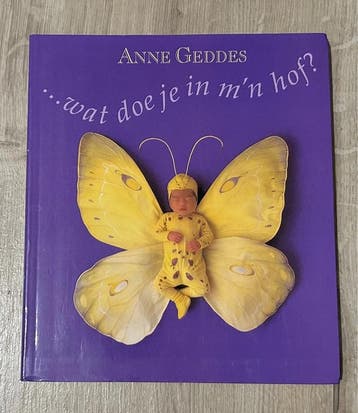Anne Geddes ...Wat doe je in m'n hof?