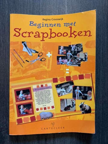 Beginnen Met Scrapbooken - Regina Crooswĳk
