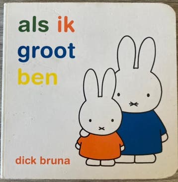 [Zie omschrijving!] Als ik groot ben - Dick Bruna