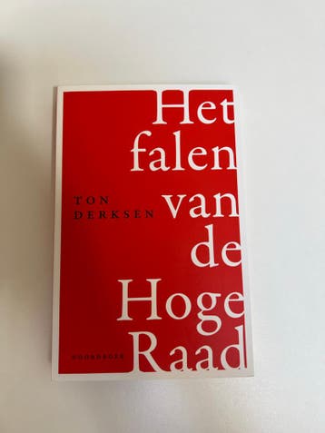 Het falen van de Hoge Raad - Ton Derksen