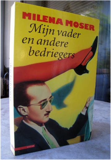 Moser, Milena - Mijn vader en andere bedriegers (1997 1e dr)