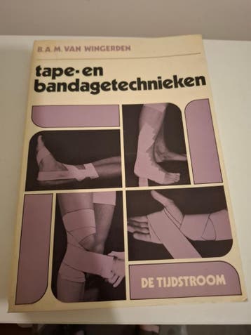 Tape- en bandagetechnieken - B.A.M. van Wingerden, GRATIS