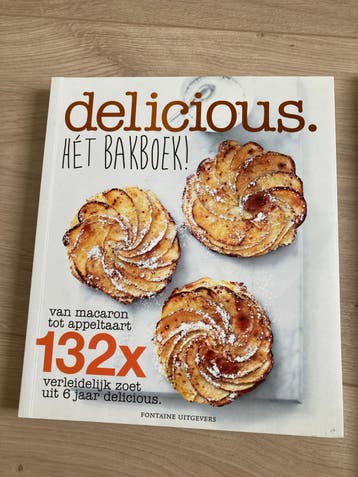 Delicious. Hét Bakboek! 132x verleidelijk zoet