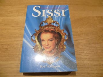 Boek Sissi Keizerin van Oostenrijk  / Bob Wallagh
