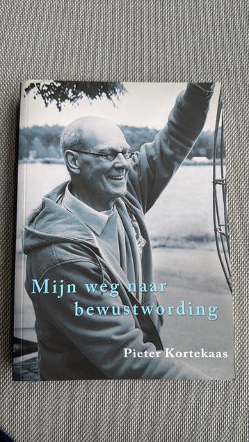 Pieter Kortekaas - Mijn weg naar bewustwording