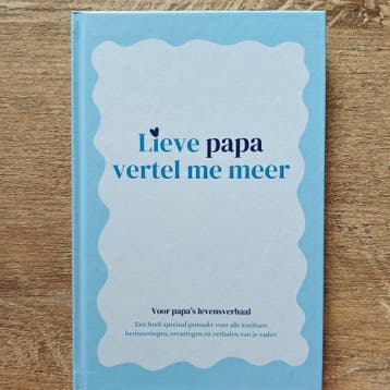 Lieve papa vertel me meer - Boek voor papa's levensverhaal