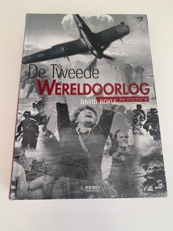 D. Boyle - De Tweede Wereldoorlog in foto's
