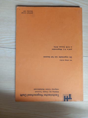 De organisatie van het bouwen - Technische Hogeschool Delft