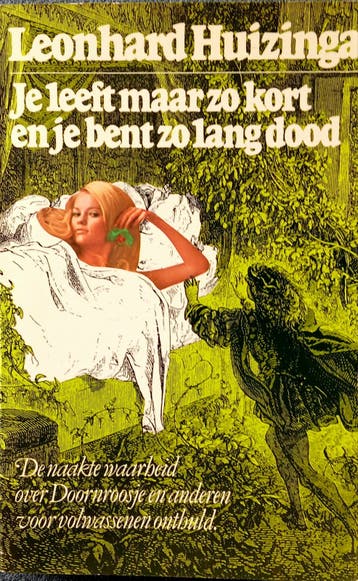 Je leeft maar zo kort en je bent zo lang dood - L. Huizinga