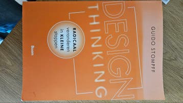 Design Thinking: Radicaal veranderen in kleine stappen