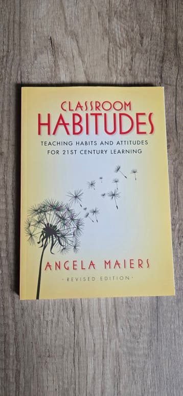 Classroom Habitudes - Angela Maiers (Revised Edition)