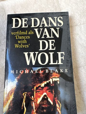 De Dans van de Wolf - Michael Blake (verfilmd als Dances wit