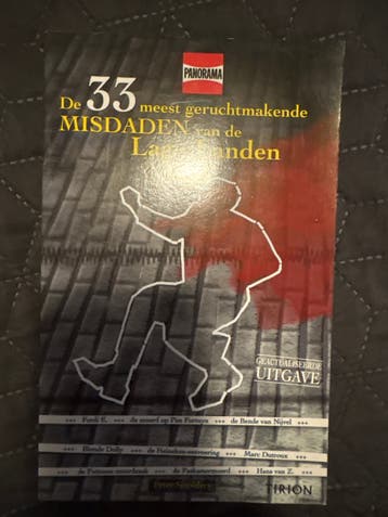 De 33 meest geruchtmakende misdaden van de Lage Landen