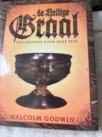 De Heilige Graal: Een Legende voor Deze Tijd - Malcolm Godwi