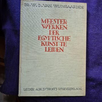 Meesterwerken der Egyptische kunst te Leiden