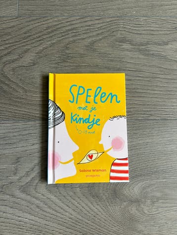 Spelen met je kindje (0-18 mnd) - Sabine Wisman