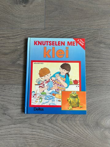 Knutselen met klei - Melanie Rice (Deltas)