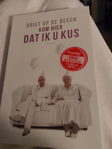 Kom Hier Dat Ik U Kus - Griet Op De Beeck