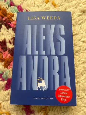 Aleksandra - Lisa Weeda (Shortlist Libris Literatuur Prijs)