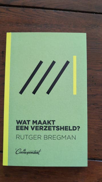Gratis Rutger Bregman Wat maakt een verzetsheld?