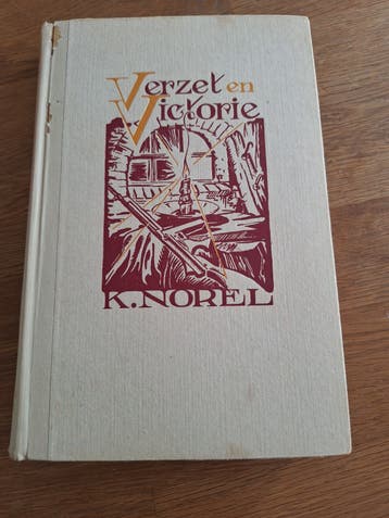 Verzet en Victorie - K. Norel (1947)