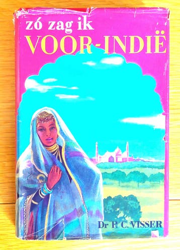 Zó zag ik Voor-Indië. Zeer boeiend. Dr. P.C. Visser. Gratis.