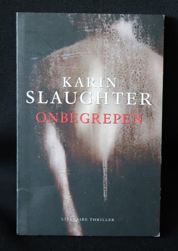Karin Slaughter Onbegrepen