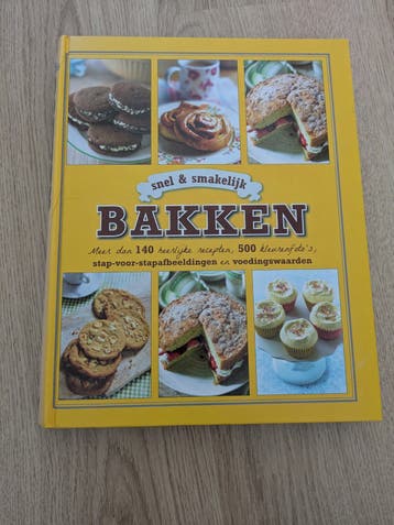 Snel & Smakelijk Bakken: Meer dan 140 heerlijke recepten