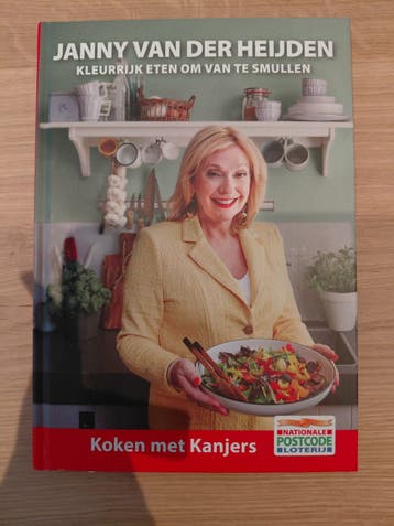 Janny van der Heijden: Kleurrijk Eten om van te Smullen