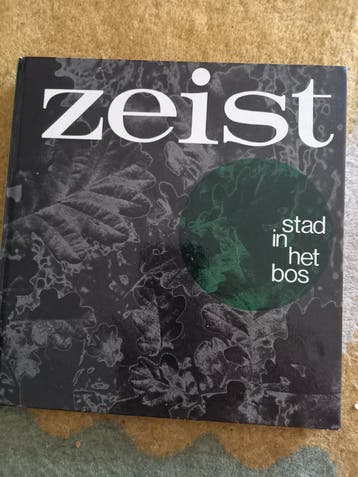 Zeist: Stad in het bos - Historisch boek