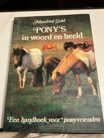 Pony's in woord en beeld - Handboek voor ponyvrienden - Gold