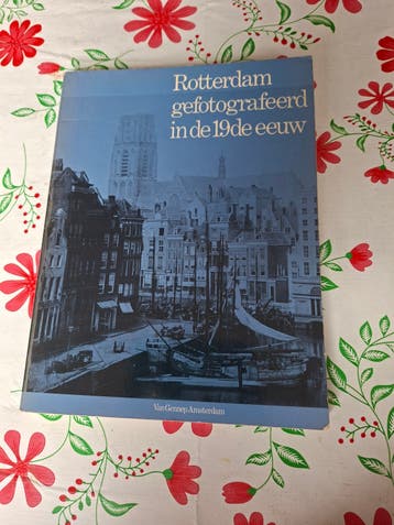 Rotterdam gefotografeerd in de 19e eeuw - Boek